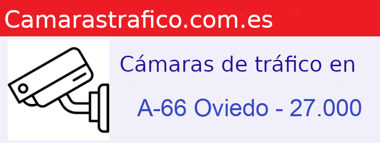 Camara trafico A-66 PK: Oviedo - 27.000